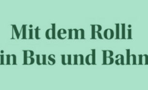 Mit dem Rolli in Bus und Bahn